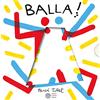 Franco Cosimo Panini Balla! Ediz. a colori