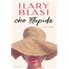 Mondadori Che stupida. La mia verità