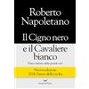La nave di Teseo Il cigno nero e il cavaliere bianco. Diario italiano della grande crisi. Nuova ediz.