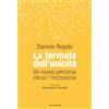 MONDADORI La formula dell'unicità. Un nuovo percorso verso l'inclusione