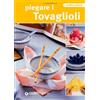 Demetra Piegare i tovaglioli. Ediz. illustrata
