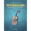 Sinfonica W il violoncello. Tre esercizi al giorno per 10 giornate e poi… Per i primi corsi. Metodo