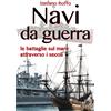 2M Navi da guerra. Le battaglie sul mare attraverso i secoli