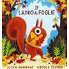 Emme Edizioni Il ladro di foglie. Ediz. a colori