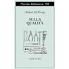 Adelphi Sulla Qualità. Scritti scelti e inediti