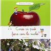 Tourbillon (Cornaredo) Cosa si può fare con le mele? Scopriamo insieme. Ediz. illustrata