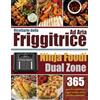 Independently published Ricettario della Friggitrice Ad Aria Ninja Foodi Dual Zone: 365 giorni di ricette facili per friggere, arrostire, cuocere, riscaldare e disidratare.