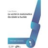 in riga edizioni La verità in matematica. Da Gödel a Euclide