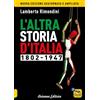 Un'Altra Storia L'altra storia d'Italia 1802-1947: Vol. 1