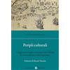 Carocci Peripli culturali. Viaggiatori europei e incontri con l'alterità in età moderna e contemporanea