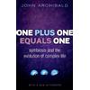 John Archibald One Plus One Equals One (Tascabile)