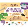 Gribaudo La mia scatola dei dinosauri. Con 2 esemplari da scoprire. Ediz. illustrata