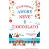 Newton Compton Editori Amore neve e cioccolato