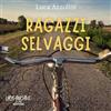 Urban Cave Studio srl Ragazzi Selvaggi