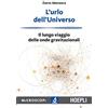 HOEPLI L'urlo dell'universo. Il lungo viaggio delle onde gravitazionali