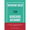 Editions Anonymes Gmbh Diventare ricco cautamente e pazientemente con Bershire Hathaway: Iniziate con 330€ per costituire il vostro patrimonio con Warren Buffett
