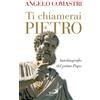 San Paolo Edizioni Ti chiamerai Pietro. Autobiografia del primo papa