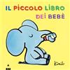 Lapis Il piccolo libro dei bebé. Ediz. a colori