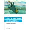 I QUADERNI DELLA COMPLESSITÀ Alice, il porcospino e il fenicottero: Complessità E Psicoanalisi