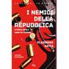 RIZZOLI NARRATIVA I nemici della Repubblica. Storia degli anni di piombo