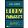 Chiarelettere Europa parassita. Come i paradisi fiscali dell'Unione europea ci rendono tutti più poveri