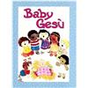 Paoline Editoriale Libri Baby Gesù. Ediz. illustrata