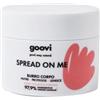 THE GOOD VIBES COMPANY SRL Goovi Spread On Me Burro Corpo Per Pelle Secca e Screpolata 150 ml