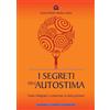 IL PUNTO D'INCONTRO I segreti dell'autostima. Come sviluppare e conservare un bene prezioso