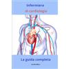 Independently published Infermiera di cardiologia La guida completa