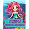 Independently published Sirene: Album da Colorare: Melodie Marine, un Incantevole Album da Colorare con le Sirene: Include: Balene, Tartarughe e Pesci