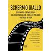 Alcheringa Schermo giallo. Dizionario cronologico del cinema giallo-thriller italiano dal 1930 al 1959 (Vol. 1)