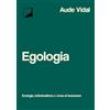 Edizioni Malamente Egologia. Ecologia, individualismo e corsa al benessere