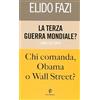 ONE EURO La terza guerra mondiale? Chi comanda Obama o Wall Street? (Vol. 2)