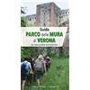 Cierre Grafica Guida Parco delle Mura di Verona. Con carta turistica escursionistica