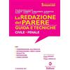Neldiritto Editore La redazione del parere. Guida e tecniche. Civile-Penale