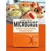 GRIBAUDO Il grande libro del microonde. Tecniche e ricette d'autore per menu perfetti