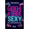 Newton Compton Editori Giochi e sfide sexy per coppie avventurose