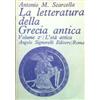 Signorelli La letteratura della Grecia antica. Volume 2/L'età antica Antonio M. Scarcella