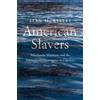 Yale University Press American Slavers: Merchants, Mariners, and the Transatlantic Commerce in Captives, 1644-1865 Sean M. Kelley