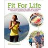 Arcturus Publishing Ltd Fit for Life: Boost Your Health and Wellbeing with Practical Fitness Plans Emma Van Hinsbergh