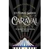 Hodder & Stoughton Caraval: the mesmerising Sunday Times bestseller: the mesmerising and magical fantasy from the author of Once Upon a Broken Heart Stephanie Garber