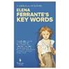 Europa Editions (UK) Ltd Elena Ferrante's Key Words Tiziana Rogatis