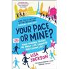 Octopus Publishing Group Your Pace or Mine?: What Running Taught Me About Life, Laughter and Coming Last Lisa Jackson