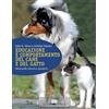 Educazione e comportamento del cane e del gatto. Manuale teorico-pratico. Con...