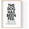Tongue in Peach Stampa divertente con citazione | Stampe domestiche | The Dog Has Been Fed Don't Listen To Her Bull | Pet Home Joke A4 A3 A5 | *FRAME NON INCLUSO* - A3 - PBH35
