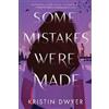 HarperCollins Publishers Inc Some Mistakes Were Made Kristin Dwyer