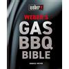 Octopus Publishing Group Weber's Gas Barbecue Bible: The ultimate guide to the gas barbecue with over 250 recipes Manuel Weyer