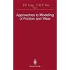Springer-Verlag New York Inc. Approaches to Modeling of Friction and Wear: Proceedings of the Workshop on the Use of Surface Deformation Models to Predict Tribology Behavior, Columbia University in the City of New York, Decem...