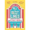 Bloomsbury Publishing PLC All the Best Lines: An Informal History of the Movies in Quotes, Notes and Anecdotes George Tiffin