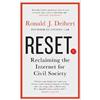 Duckworth Books Reset: Reclaiming the Internet for Civil Society Ronald J. Deibert